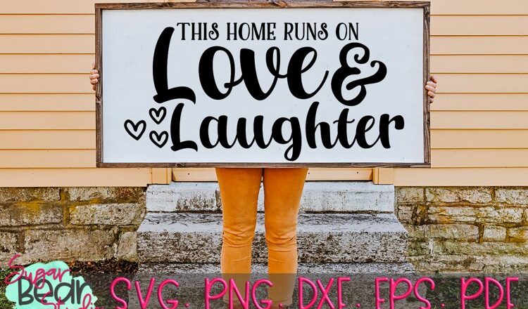Free This Home Runs On Love and Laughter SVG