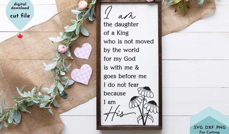 Free I Am the Daughter of a King SVG File