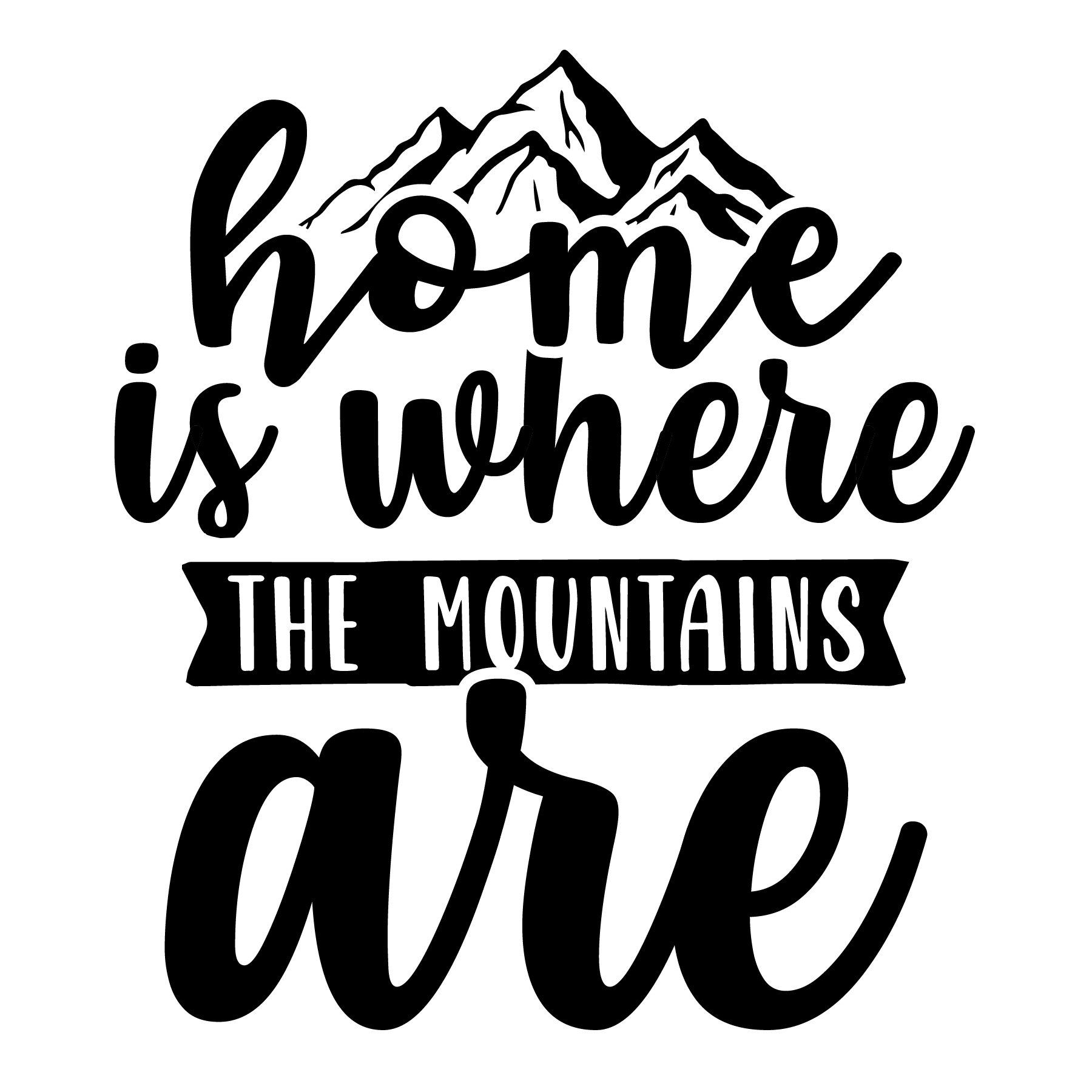 Free Home is Where the Mountains are SVG File